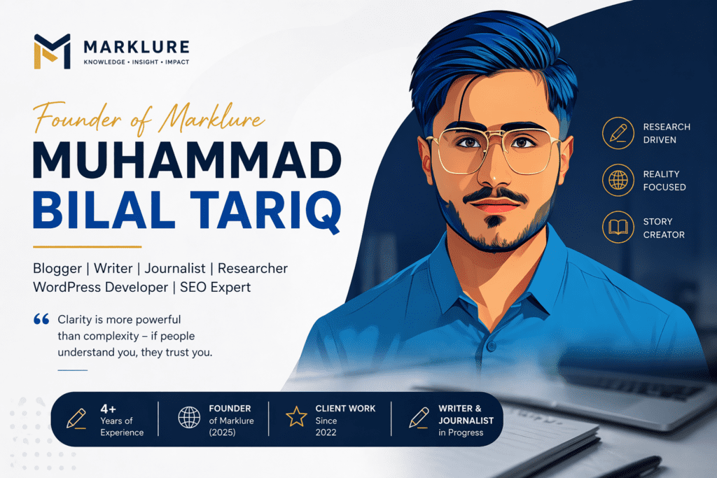 Muhammad Bilal Tariq founder of Marklure blogger writer journalist SEO expert professional featured image banner